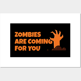 ZOMBIES ARE COMING FOR YOU T-SHIRT Posters and Art